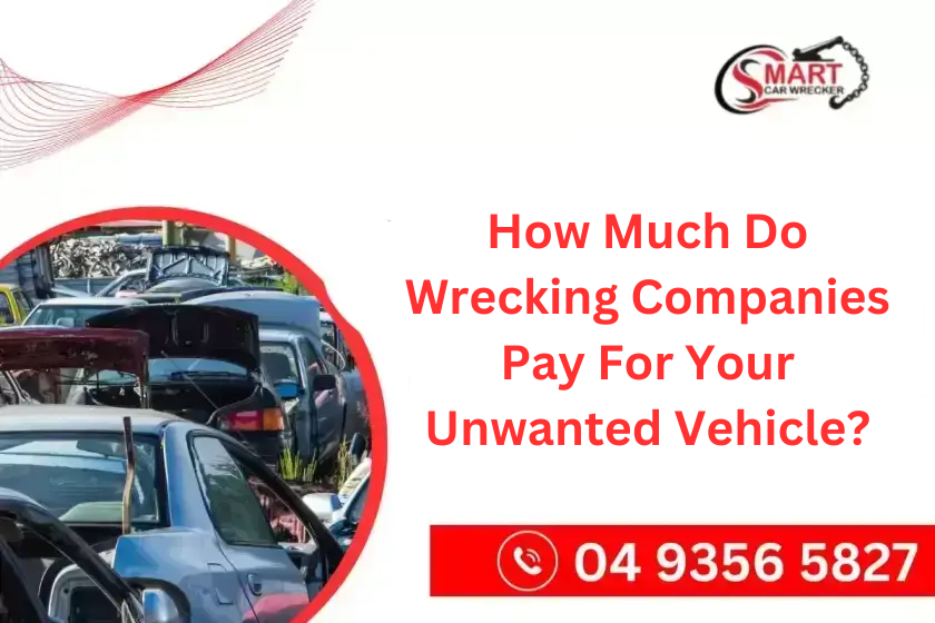 How Much Do Wrecking Companies Pay For Your Unwanted Vehicle?